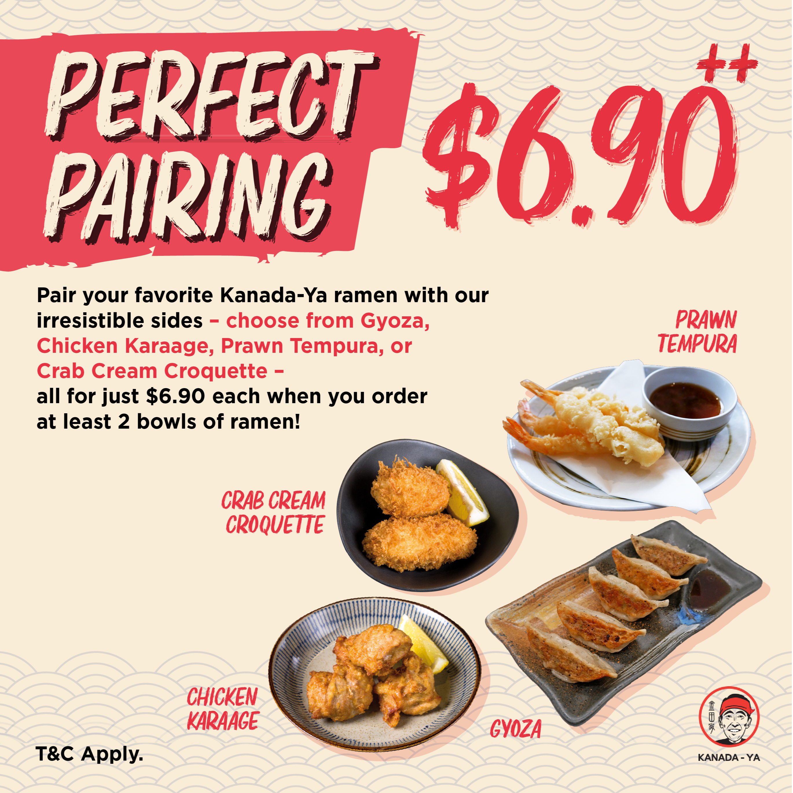 Perfect Pairing! Enjoy sides at only $6.90